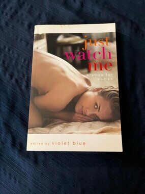 Just Watch Me edited by Violet Blue